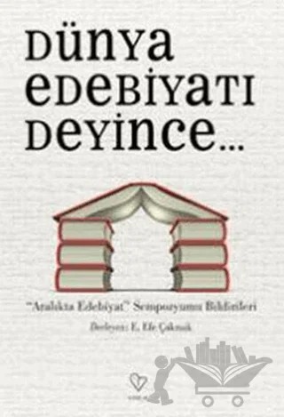 Dünya Edebiyatı Deyince... – Derleme – Varlık Yayınları kitap kapağı