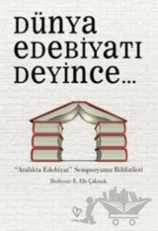 Dünya Edebiyatı Deyince...