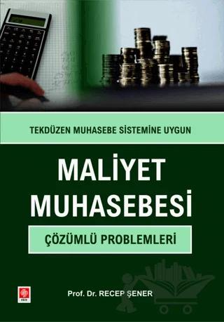 Maliyet Muhasebesi Çözümlü Problemleri – Recep Şener – Ekin Basım Yayın kitap kapağı