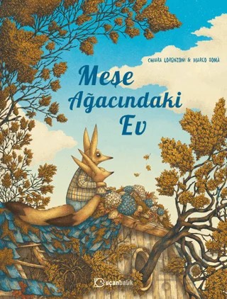 Meşe Ağacındaki Ev – Chiara Lorenzoni – Uçanbalık Yayıncılık kitap kapağı