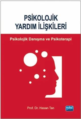 PSİKOLOJİK YARDIM İLİŞKİLERİ - Danışma ve Psikoterapi