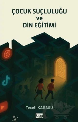 Çocuk Suçluluğu ve Din Eğitimi