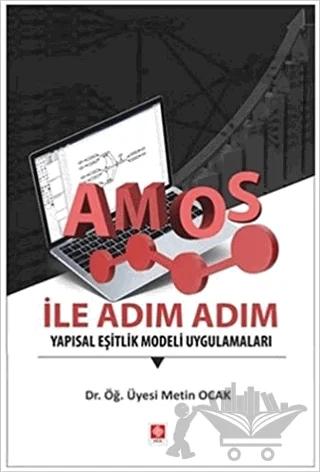 AMOS ile Adım Adım Yapısal Eşitlik Modeli Uygulamaları