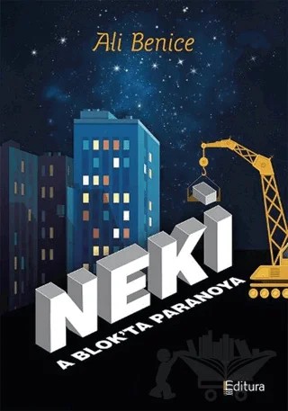 Neki / A Blok'ta Paranoya – Ali Benice – Editura Yayınları kitap kapağı