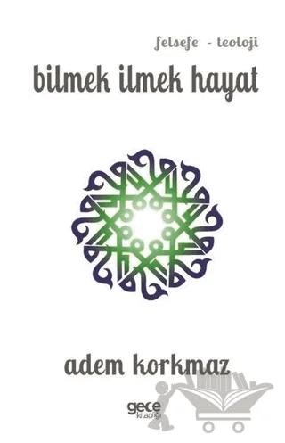 Bilmek İlmek Hayat