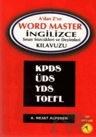 A'dan Z'ye Word Master İngilizce Sınav Sözcükleri ve Deyimler Kılavuzu