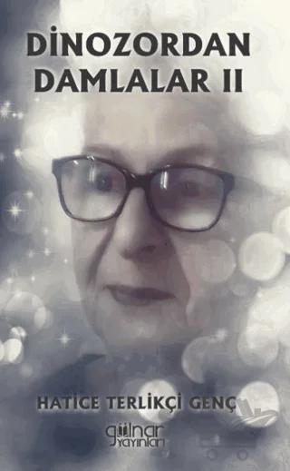 Dinozordan Damlalar II – Hatice Terlikçi Genç – Gülnar Yayınları kitap kapağı