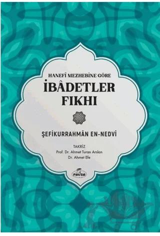 Hanefi Mezhebine Göre İbadetler Fıkhı