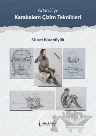 A'dan Z'ye Karakalem Çizim Teknikleri – Murat Karabüyük – İkinci Adam Yayınları kitap kapağı