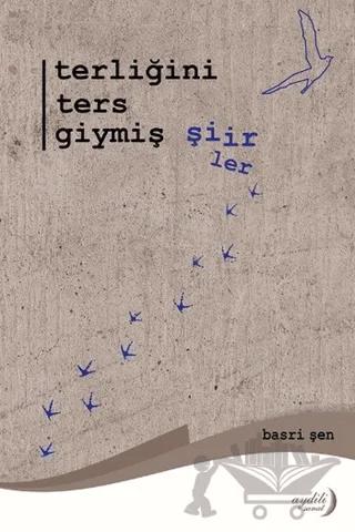 Terliğini Ters Giymiş Şiirler – Basri Şen – Aydili Sanat Yayınları kitap kapağı