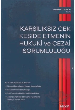 Karşılıksız Çek Keşide Etmenin Hukuki ve Cezai Sorumluluğu – Alev Deniz Dursun – Seçkin Yayıncılık kitap kapağı