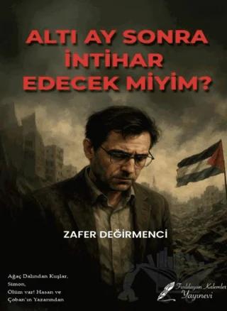 Altı Ay Sonra İntihar Edecek Miyim?