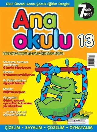 Anaokulu Sayı: 13 Anne-Çocuk Eğitim Dergisi
