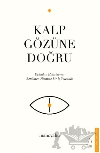 Kalp Gözüne Doğru – İnancyahu – Destek Yayınları kitap kapağı