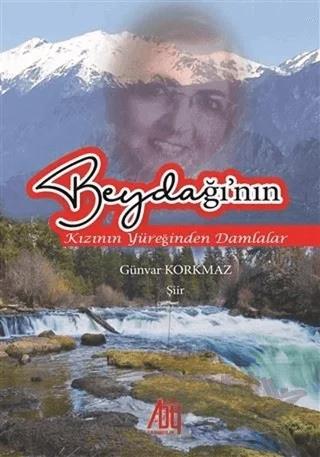 Beydağı’nın Kızının Yüreğinden Damlalar