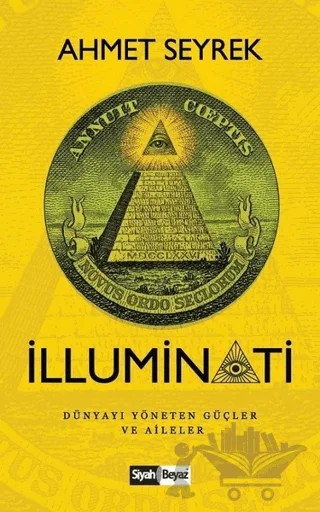 İllüminati – Ahmet Seyrek – Siyah Beyaz Yayınları kitap kapağı