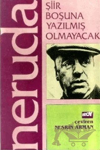 Şiir Boşuna Yazılmış Olmayacak – Pablo Neruda – Broy Yayınları kitap kapağı