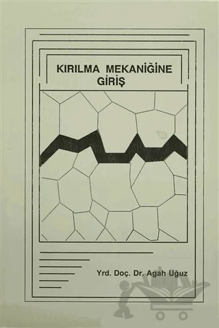 Kırılma Mekaniğine Giriş – Agah Uğuz – Vipaş Yayınları kitap kapağı