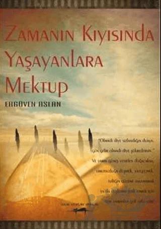Zamanın Kıyısında Yaşayanlara Mektup