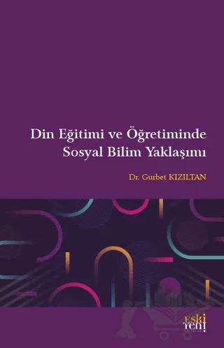 Din Eğitimi ve Öğretiminde Sosyal Bilim Yaklaşımı