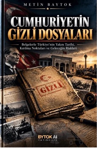 Cumhuriyetin Gizli Dosyaları – Metin Baytok – Bytok AI Yayınları kitap kapağı