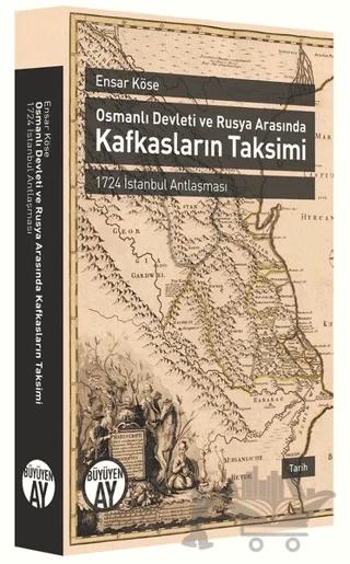 Osmanlı Devleti ve Rusya Arasında Kafkasların Taksimi