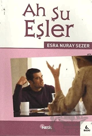 Ah Şu Eşler – Esra Nuray Sezer – Nesil Yayınları kitap kapağı