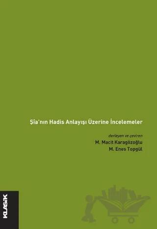 Şia'nın Hadis Anlayışı Üzerine İncelemeler