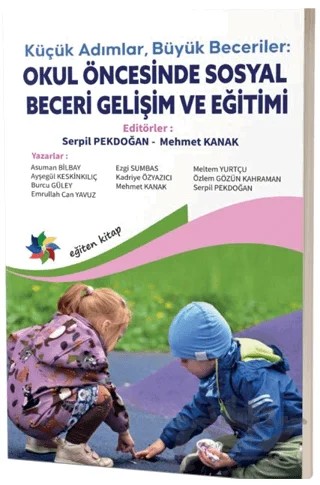 Küçük Adımlar, Büyük Beceriler: Okul Öncesinde Sosyal Beceri Gelişim ve Eğitimi – Kolektif – Eğiten Kitap kitap kapağı