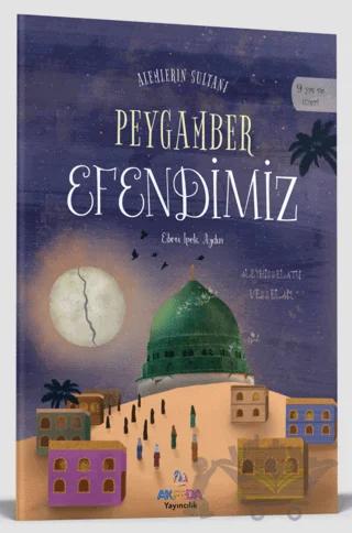 Alemlerin Sultanı Peygamber Efendimiz