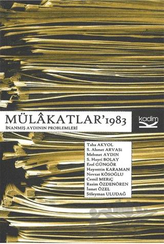 Mülakatlar 1983 : İnanmış Aydının Problemleri