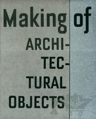 Making of Architectural Objects