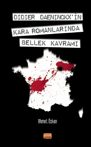 Didier Daeninckx'in Kara Romanlarında Bellek Kavramı – Ahmet Özkan – Nobel Bilimsel Eserler kitap kapağı