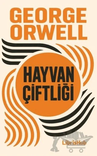 Hayvan Çiftliği – George Orwell – LibrisHub Yayınları kitap kapağı