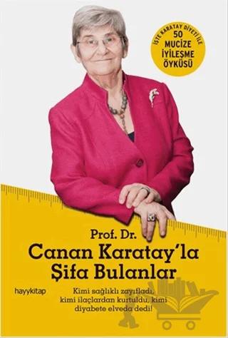 Prof. Dr. Canan Karatay’la Şifa Bulanlar