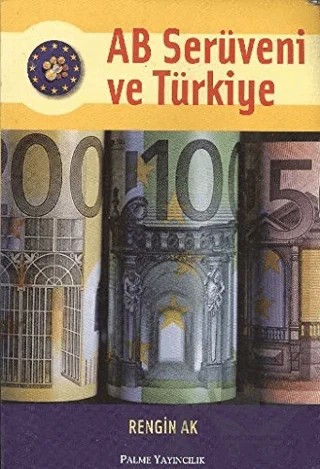 AB Serüveni ve Türkiye – Rengin Ak – Palme Yayıncılık kitap kapağı