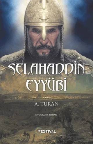 Selahaddin Eyyübi – A. Turan – Festival Yayıncılık kitap kapağı