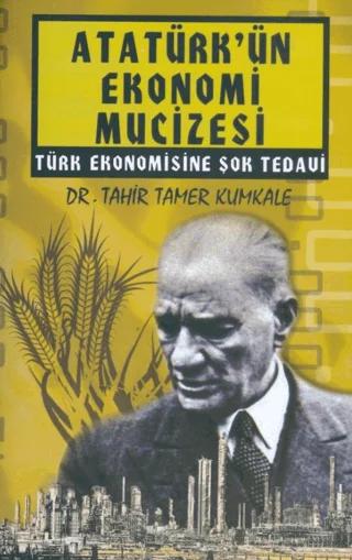 Atatürk’ün Ekonomi Mucizesi