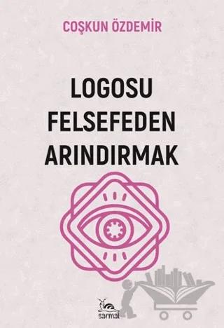 Logosu Felsefeden Arındırmak