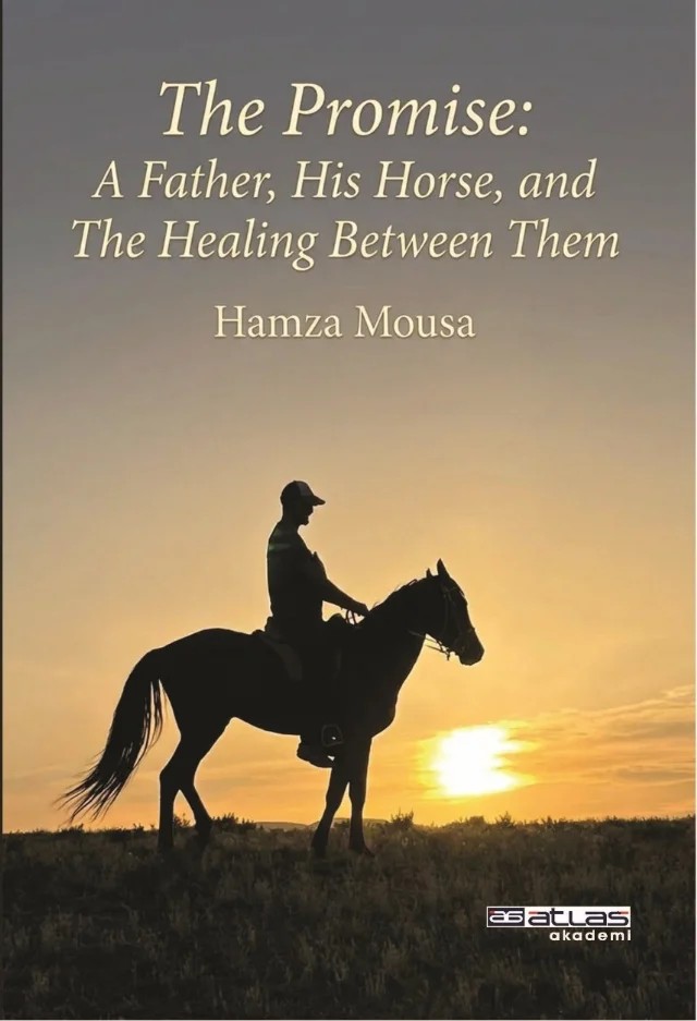 The Promise: A Father, His Horse, and The Healing Between Them – Hamza Mousa – Atlas Akademi kitap kapağı