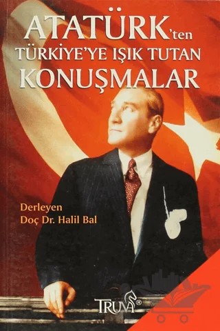 Atatürk’ten Türkiye’ye Işık Tutan Konuşmalar – Derleme – Truva Yayınları kitap kapağı