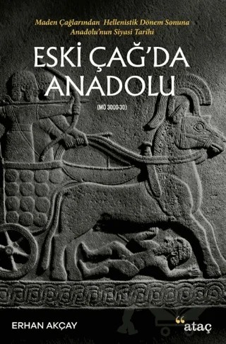 Eski Çağ’da Anadolu – Erhan Akçay – Ataç Yayınları kitap kapağı