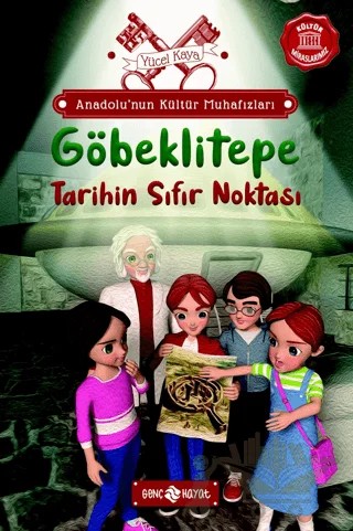 Anadolu’nun Kültür Muhafızları - 3 Göbeklitepe Tarihin Sıfır Noktası – Yücel Kaya – Genç Hayat kitap kapağı