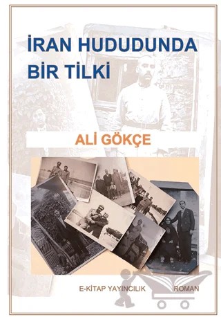 İran Hududunda Bir Tilki – Ali Gökçe – E-Kitap Yayıncılık kitap kapağı