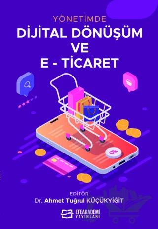 Yönetimde Dijital Dönüşüm ve E-Ticaret