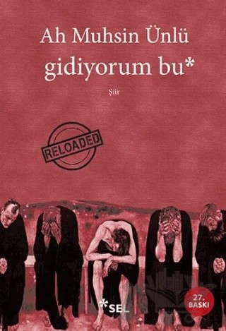 Gidiyorum Bu – Ah Muhsin Ünlü – Sel Yayıncılık kitap kapağı