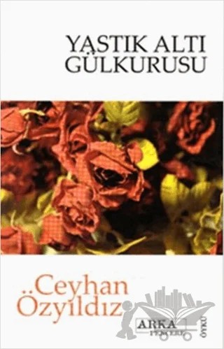 Yastık Altı Gülkurusu – Ceyhan Özyıldız – Siyah Beyaz Yayınları kitap kapağı