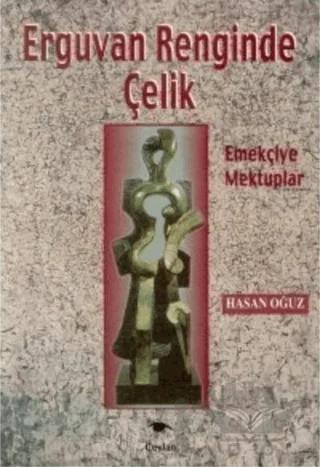 Erguvan Renginde Çelik Emekçiye Mektuplar