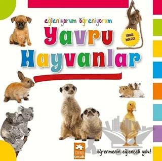 Eğleniyorum Öğreniyorum - Yavru Hayvanlar
