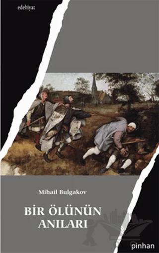Bir Ölünün Anıları – Mihail Afanasyeviç Bulgakov, Mihail Afansyeviç Bulgakov – Pinhan Yayıncılık kitap kapağı